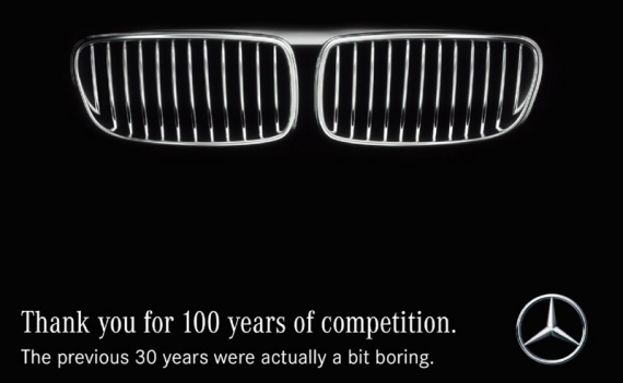 100-річчя BMW. Реклама-поздоровлення від Mercedes Benz: "Дякуємо за 100 років суперництва. Попередні 30 років до вас було трохи нудно". Березень 2016